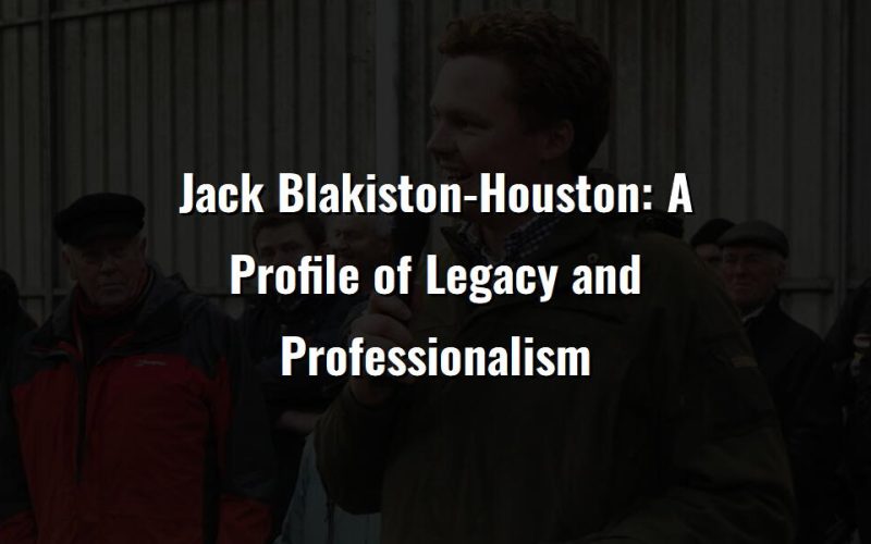 jack blakiston houston a profile of legacy and professionalism 59