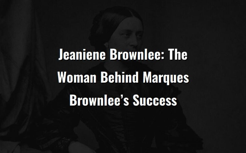 jeaniene brownlee the woman behind marques brownlee s success 69