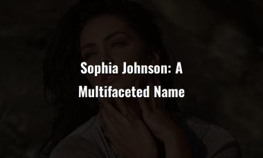 sophia johnson a multifaceted name 10